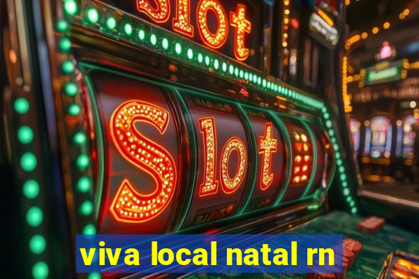 viva local natal rn